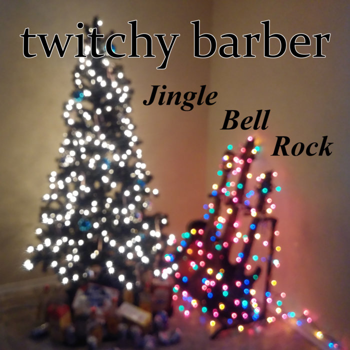 Jingle Bell Rock twitchy barber