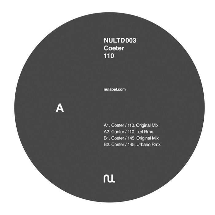 NULTD 03] Coeter - 110 EP (Incl Urbano & Ixel RMXS) | Coeter | Nulabel