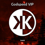 Kindrid - Godspeed VIP (ft. JR)