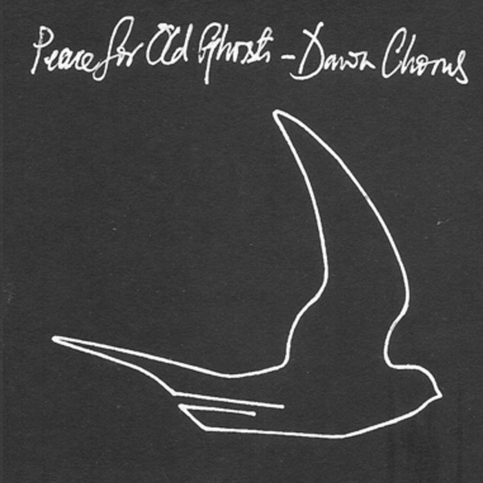 Dawn Chorus PEACE FOR OLD GHOSTS