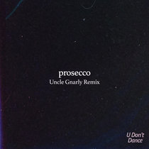 Prosecco (Uncle Gnarly Remix) cover art