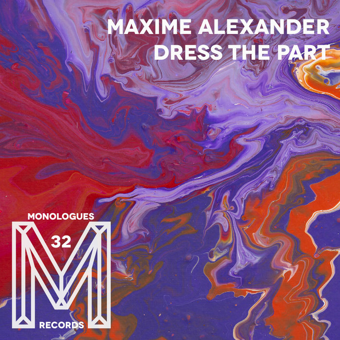 Dress The Part Maxime Alexander Monologues Records