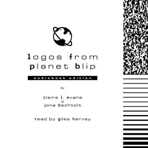 YACHT — Logos From Planet Blip (Audiobook Edition)Claire L. Evans & Jona Bechtolt