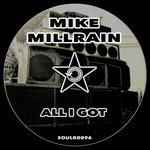 Mike Millrain - All I Got (Original Mix)