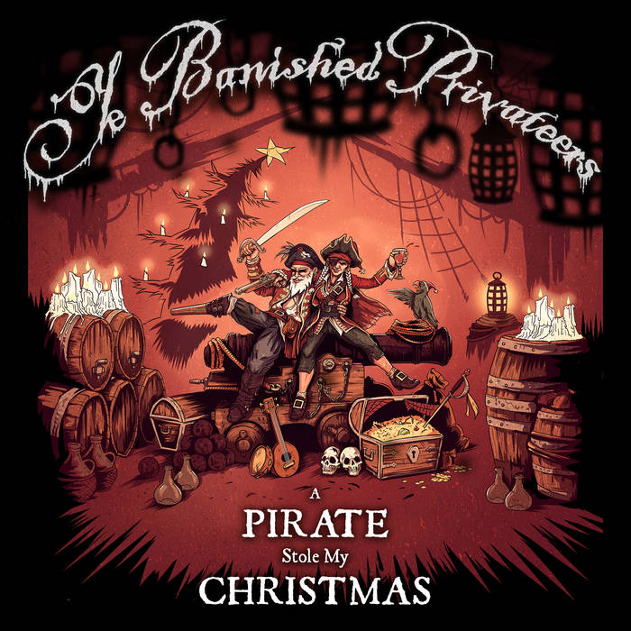 A Pirate Stole My Christmas | Ye Banished Privateers