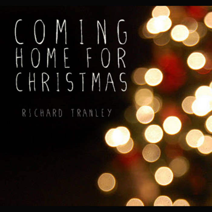 coming home for christmas richard tranley going home for christmas
