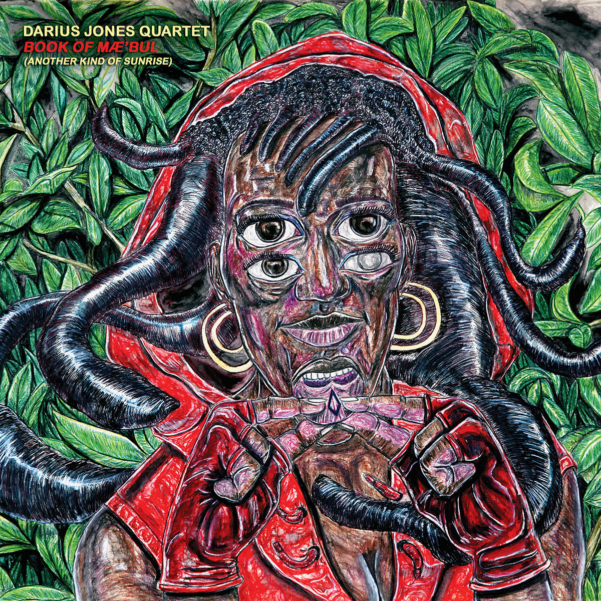 Book Of Mae Bul Another Kind Of Sunrise Darius Jones Quartet Darius Jones