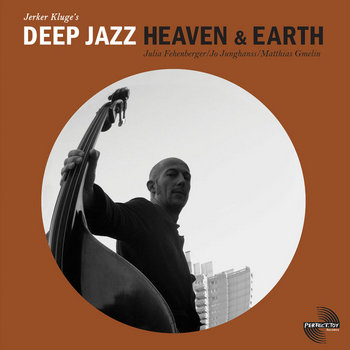 Heaven & Earth | Deep Jazz | perfecttoyrecords