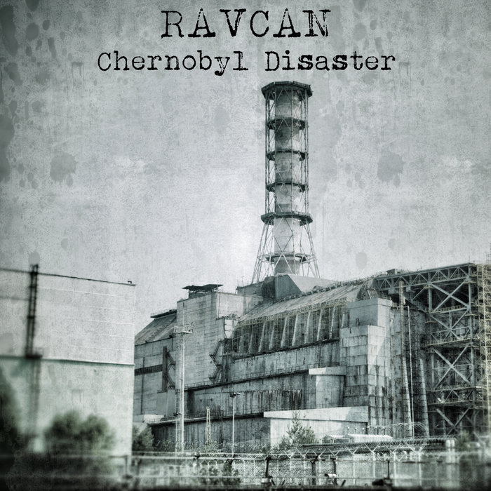 Chernobyl Disaster Ravcan