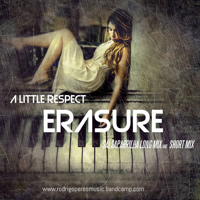 ERASURE A LITTLE RESPECT (SALSAPARRILHA REMIXES) Rodrigo Peres
