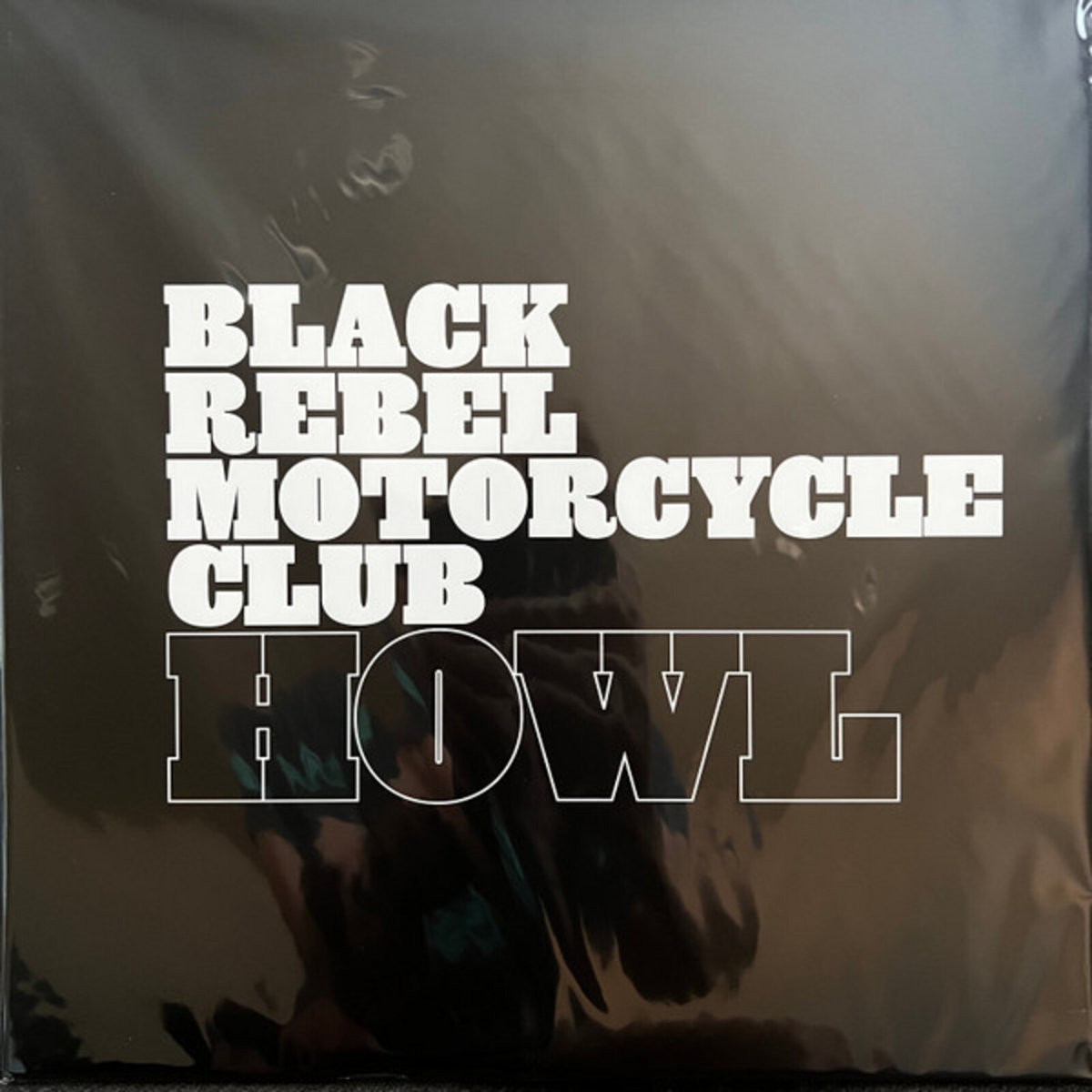 Howl | Black Rebel Motorcycle Club | Deep Cuts