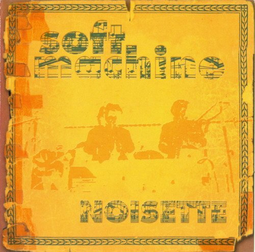 Noisette | Soft Machine | Cuneiform Records