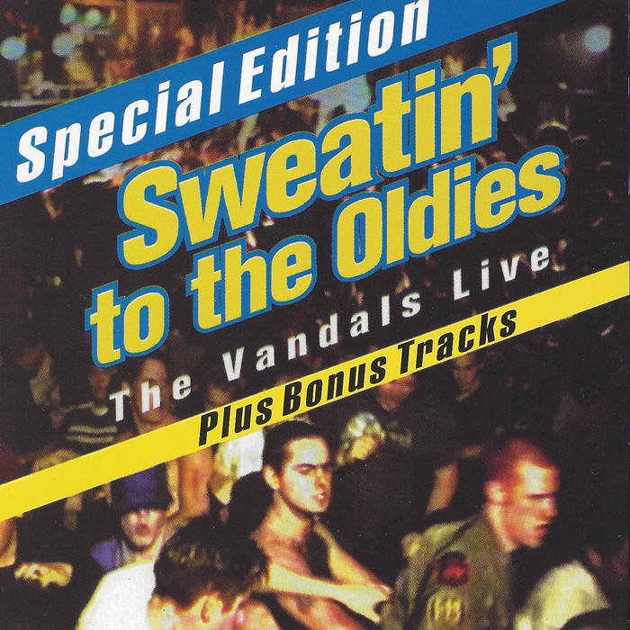 Sweatin' to the Oldies: The Vandals Live! | The Vandals