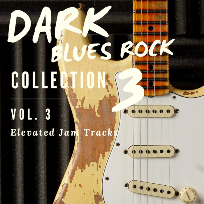 Dark Blues Rock Collection, Vol 3 Elevated Jam Tracks