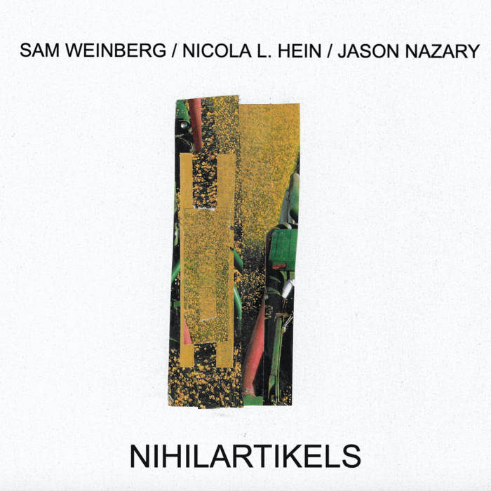 Nihilartikels
by Sam Weinberg / Nicola L. Hein / Jason Nazary