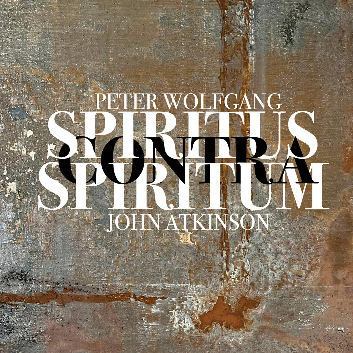 Spiritus Contra Spiritum | John Atkinson & Peter Wolfgang | Full
