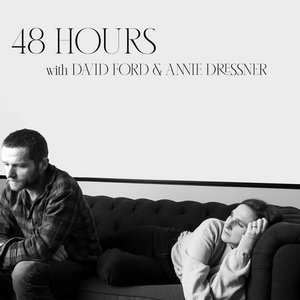 48 Hours with David Ford and Annie Dressner cover