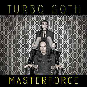 Turbo Goth — Master ForceTURBO GOTH