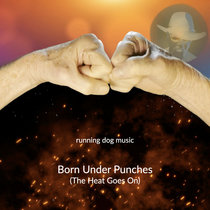 Born Under Punches (And the Heat Goes On) cover art