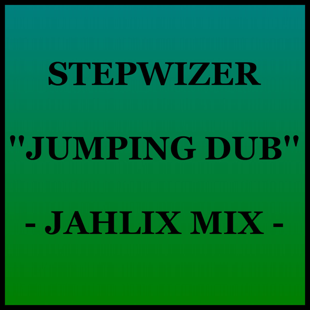 STEPWIZER - JUMPING DUB [JAHLIX MIX]