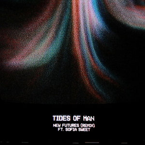 New Futures (Remix) feat. Sofia SweetTides of Man feat. Sofia Sweet cover