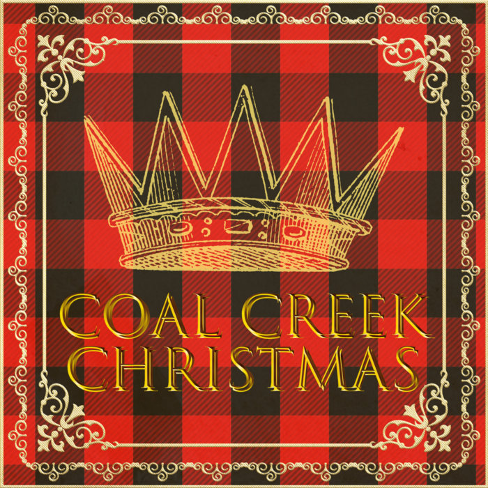 A Coal Creek Christmas Volume 1 Coal Creek Kings