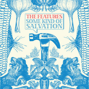 The Features — Some Kind of Salvation (2023 Remaster)