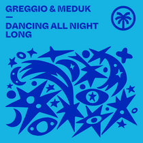 Greggio & Meduk — Dancing All Night Long