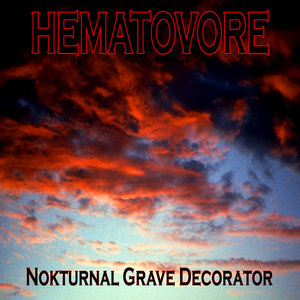 Hematovore — Nokturnal Grave Decorator