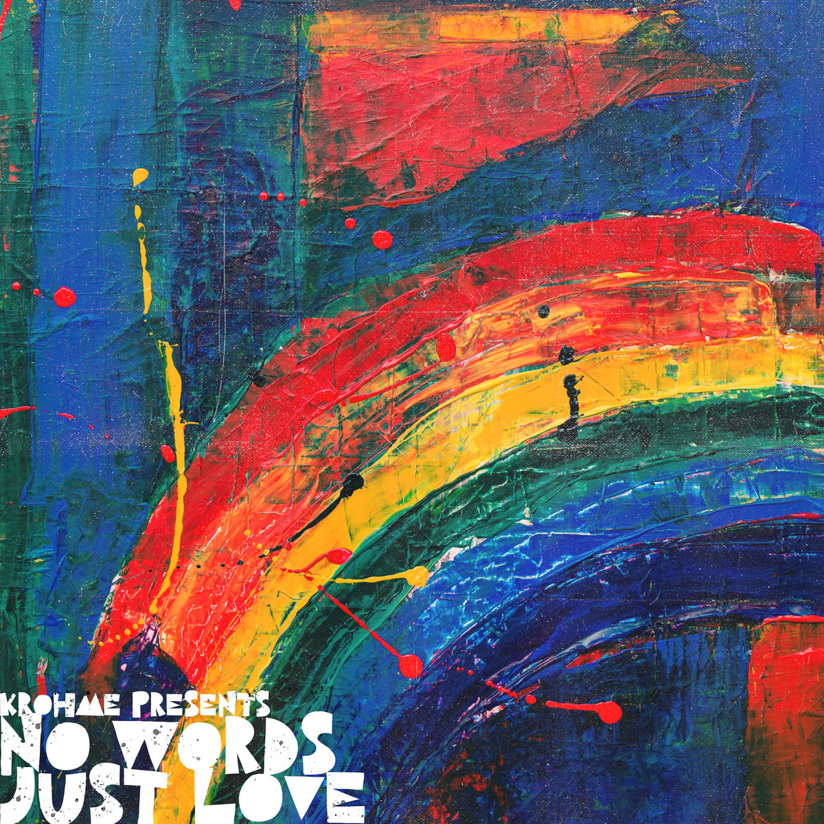 Krohme Presents No Words, Just Love — Calm Bomb Collective