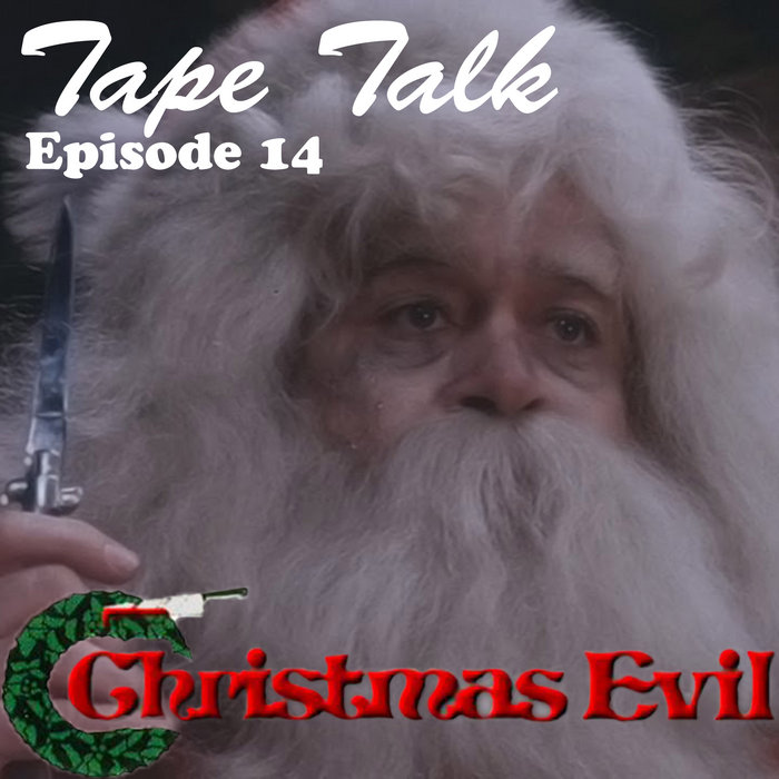 #14 - Christmas Evil | Tape Talk