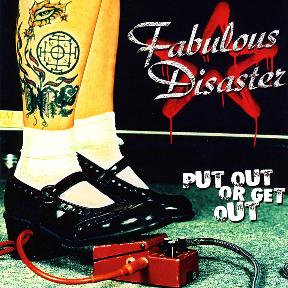 洋楽 FABULOUS DISASTER / PUT OUT OR GET OUT Put Out Or Get Out | Fabulous Disaster