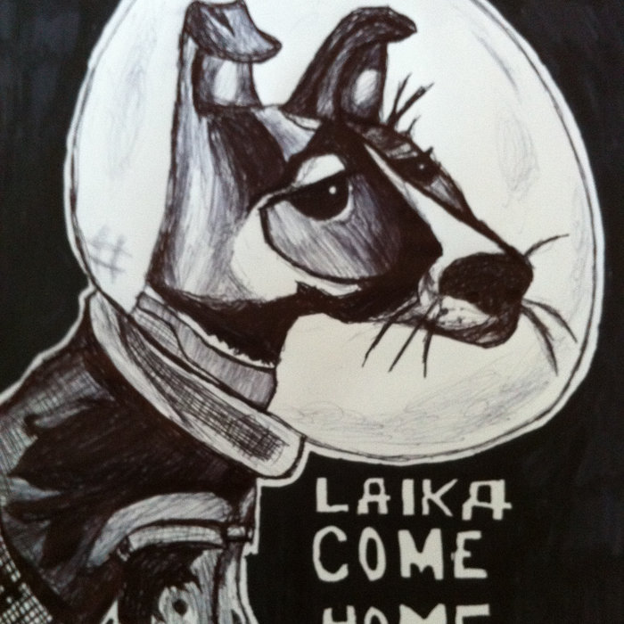 Laika Come HoHoHome Laika Come Home