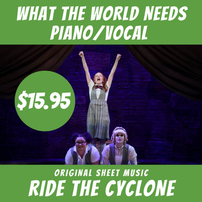 2. What the World Needs P/V - (Sheet Music ONLY) | Ride the Cyclone