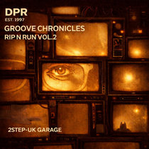 DPR RECORDINGS — Groove Chronicles: Rip N Run Vol​.​2 2step Uk Garage *[NEW SERIES VOLUME]