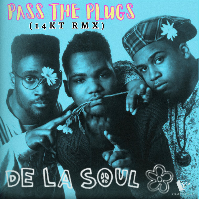 洋楽 De La Soul De La Remix De La Soul - Pass The Plugs (14KT RMX) | 14KT