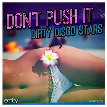Dirty Disco Stars — Don't Push It