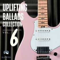 Elevated Jam Tracks — Uplifting Ballads Collection, Vol. 6