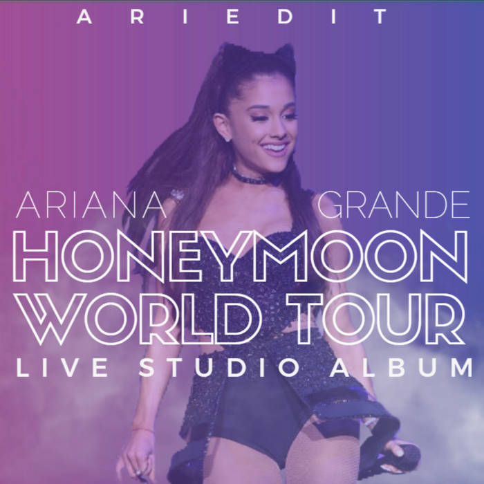 Ariana Grande Best Mistake (Live Studio Version w/ Note Changes) (The Honeymoon Tour) AriEdit