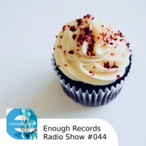 Enough Records Radio Show #044 cover art