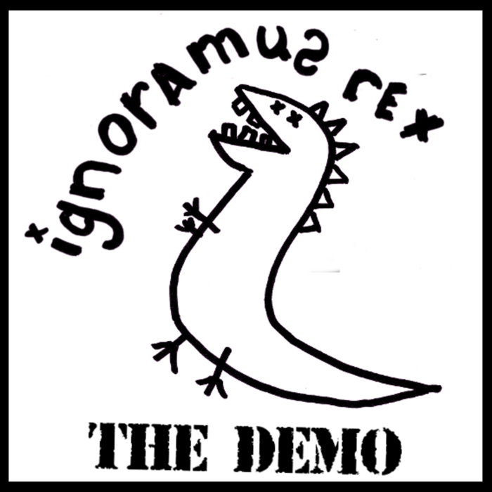 The Demo Ignoramus Rex Guttersnipe DIY