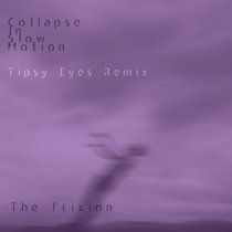 Collapse in Slow Motion (Tipsy Eyes Remix) cover art