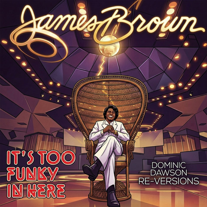 It's Too Funky In Here (Dominic Dawson Re-Versions) | James Brown ...