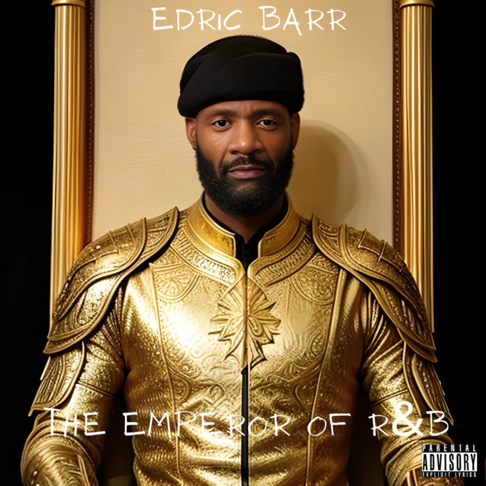 Edris R&b THE EMPEROR OF R&B | Edric Barr