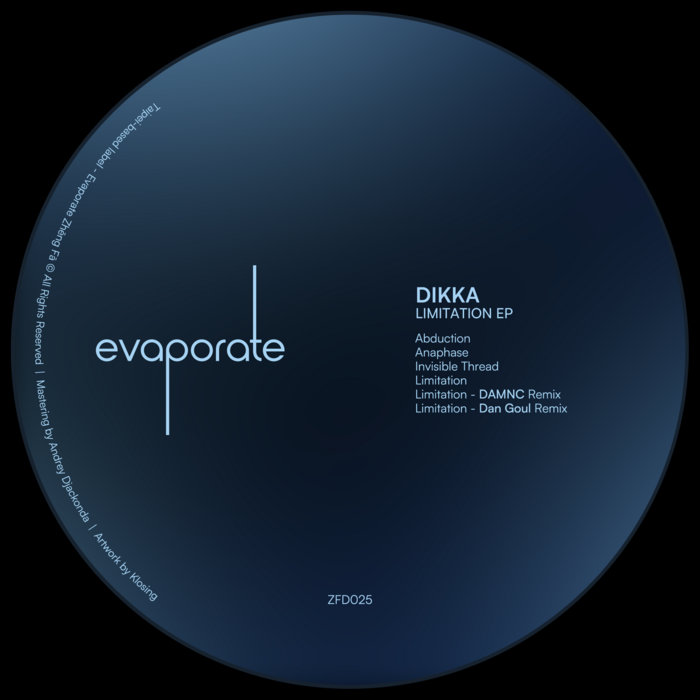ZFD025] Limitation EP (Incl. DAMNC & Dan Goul Remix) | Dikka