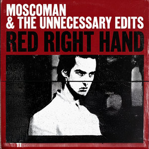 Red Right Hand (Moscoman Unnecessary Edit) cover