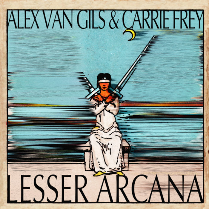 LESSER ARCANA | Alex Van Gils & Carrie Frey | Carrie Frey