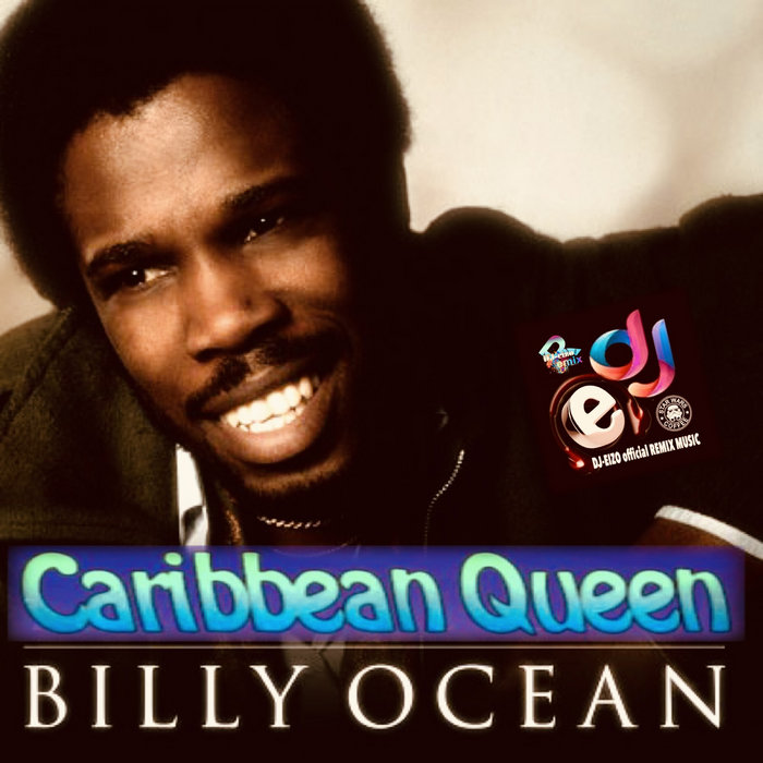 Billy Ocean Caribbean Queen (DjEizo's Chic Remix) Clean Extnded DJ