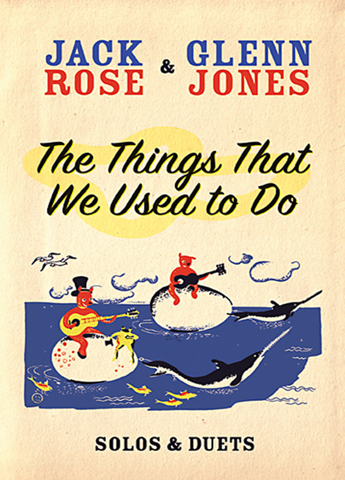 The Things That We Used to Do | Jack Rose & Glenn Jones | Strange