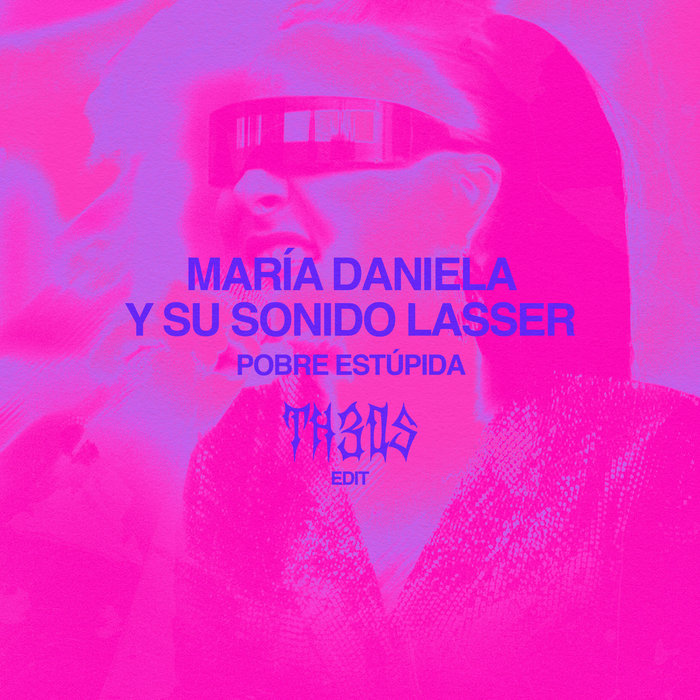 Controlla Album POBRE ESTUPIDA (TH3OS REMIX) | MARIA DANIELA Y SU SONIDO LASSER | Controlla
